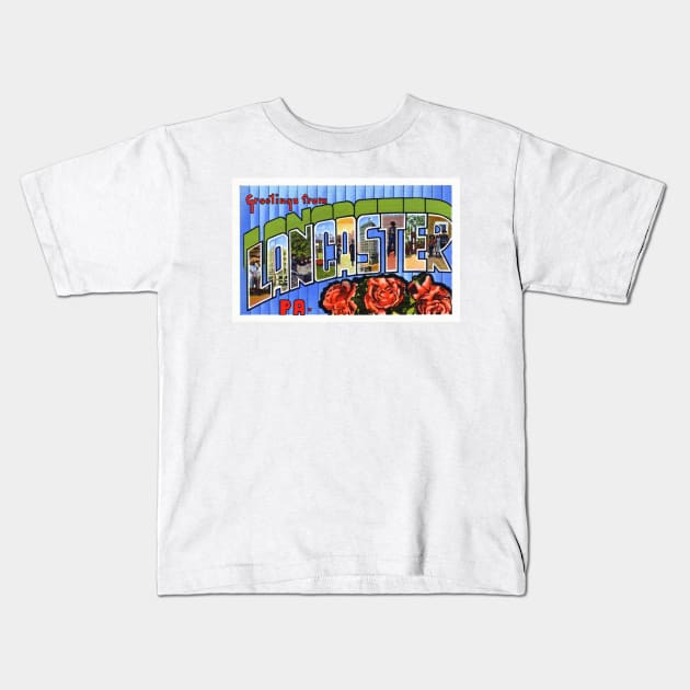 Greetings from Lancaster, PA - Vintage Large Letter Postcard Kids T-Shirt by Naves